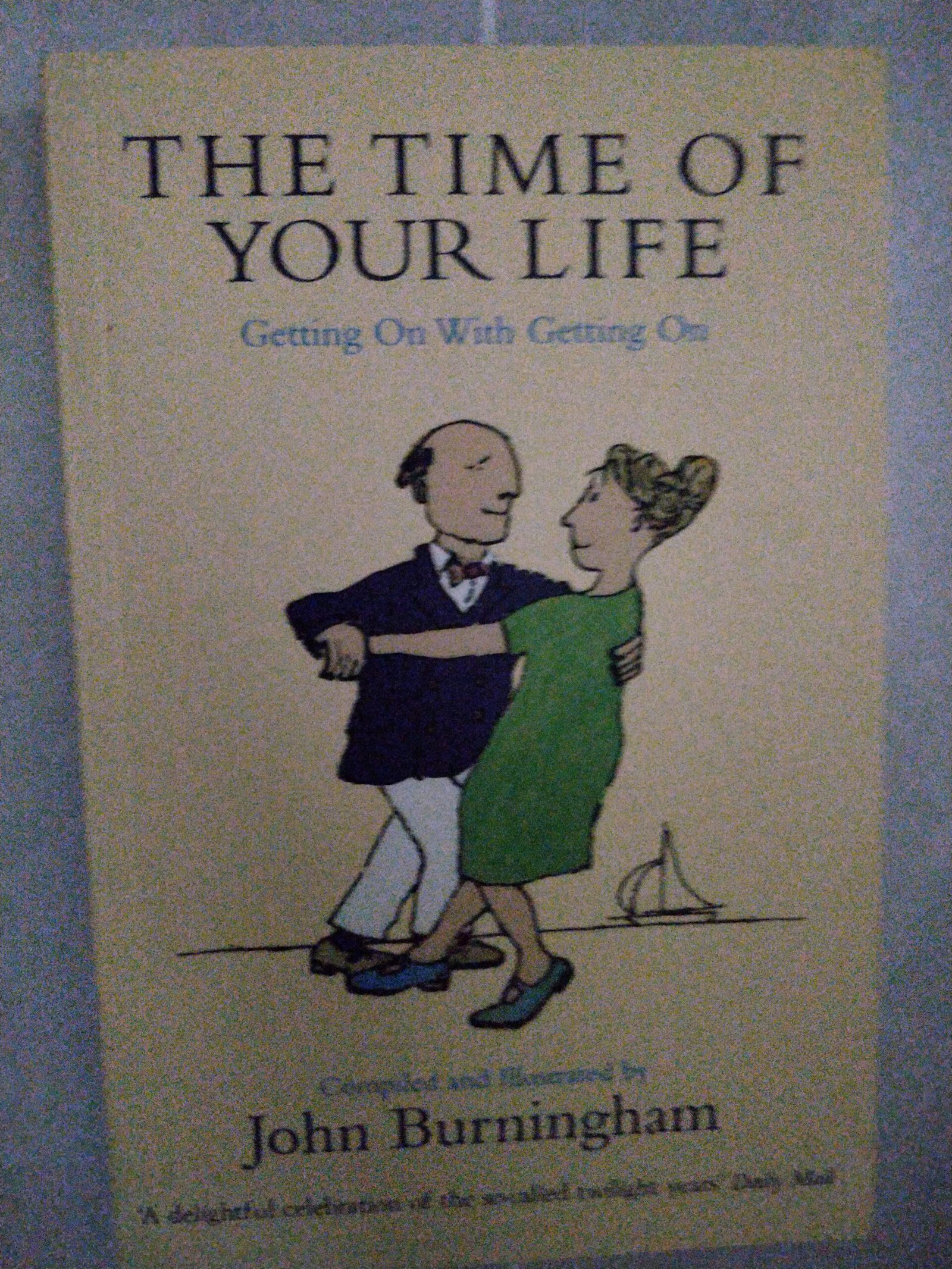 The Time Of Your Life: Getting On With Getting On