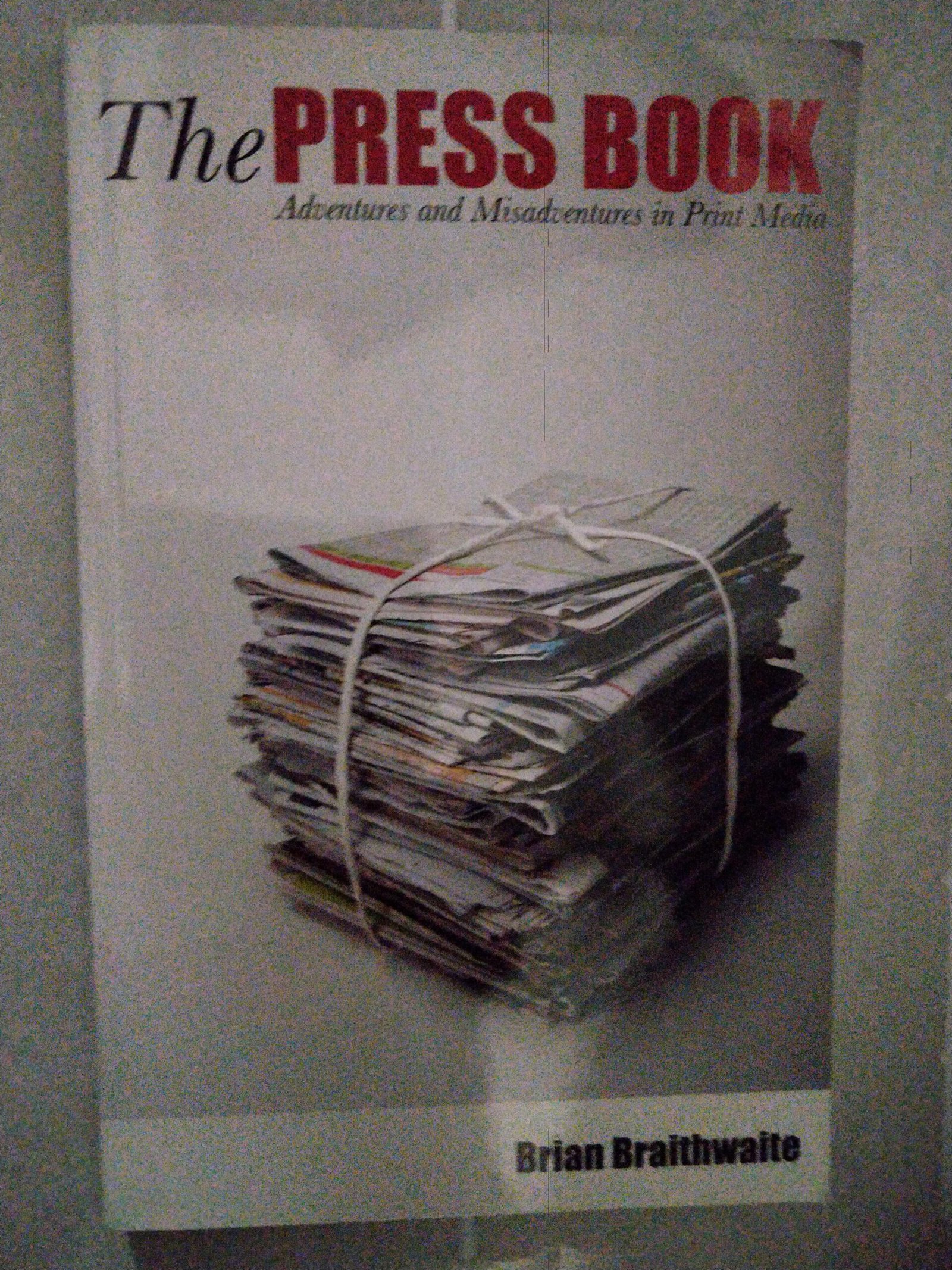 The Press Book: Adventures and Misadventures in Print Media