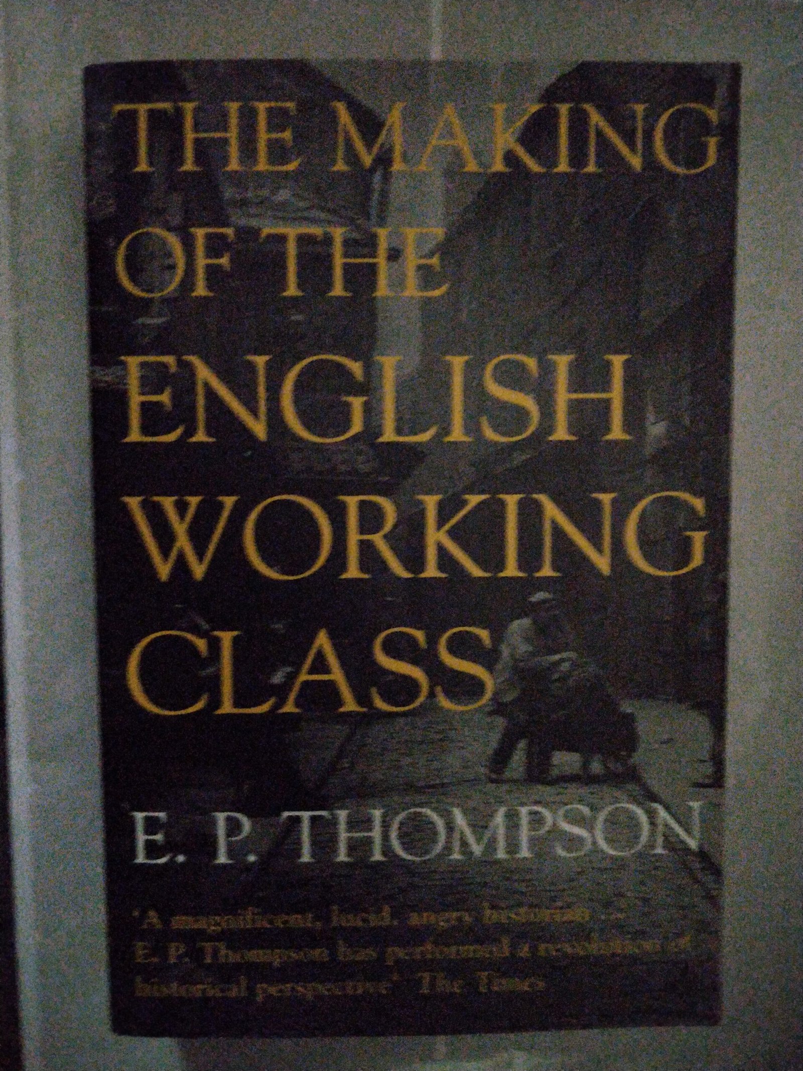 The Making of The English Working Class