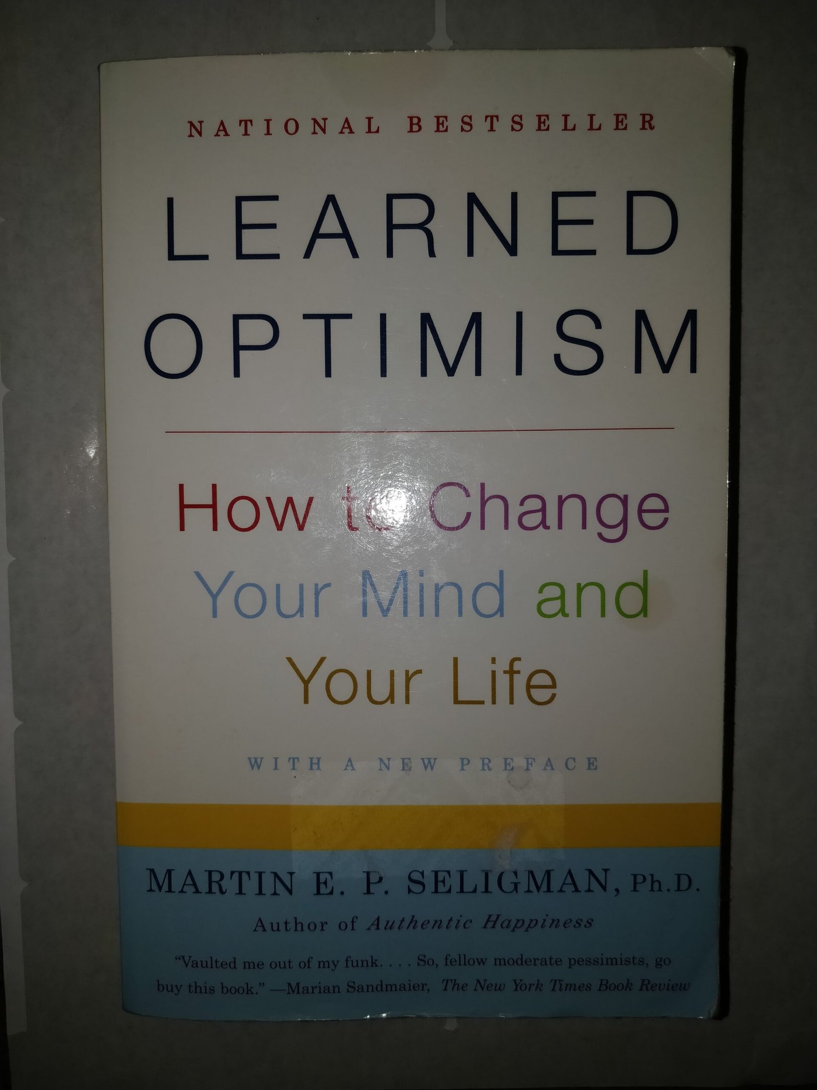 Learned Optimism: How to Change Your Mind and Your Life