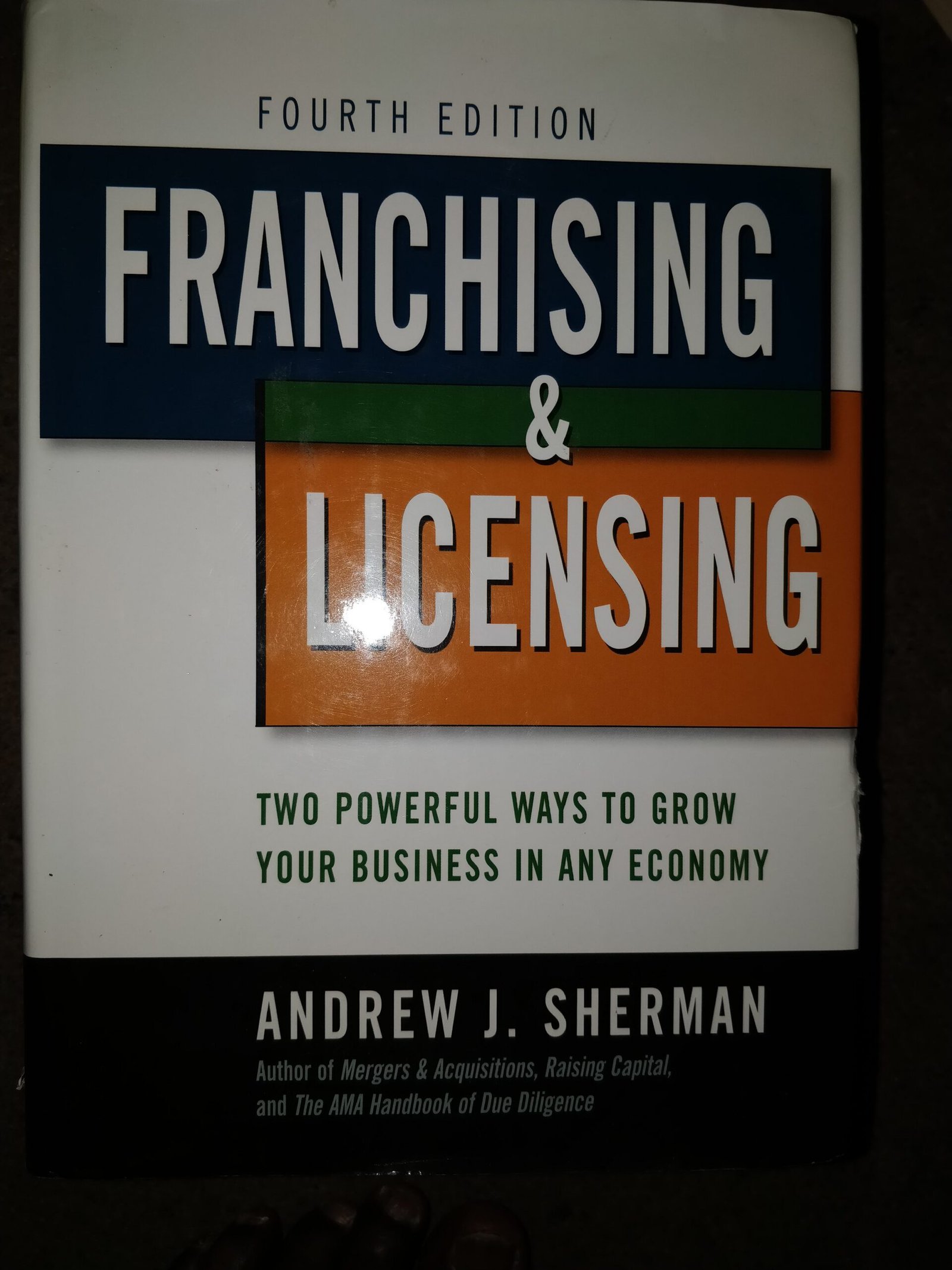 Franchising and Licensing: Two Powerful Ways To Grow Your Business in Any Economy