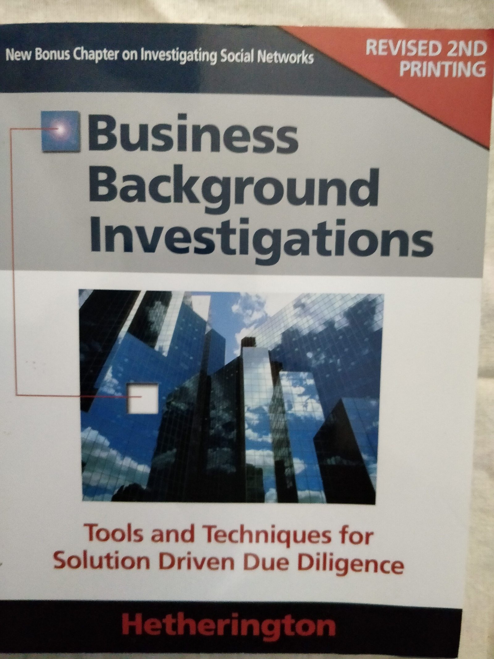 Business Background Investigations: Tools and Techniques for Solution Driven Due Diligence