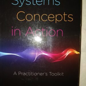 Systems Concepts in Action: A Practineer's Toolkit