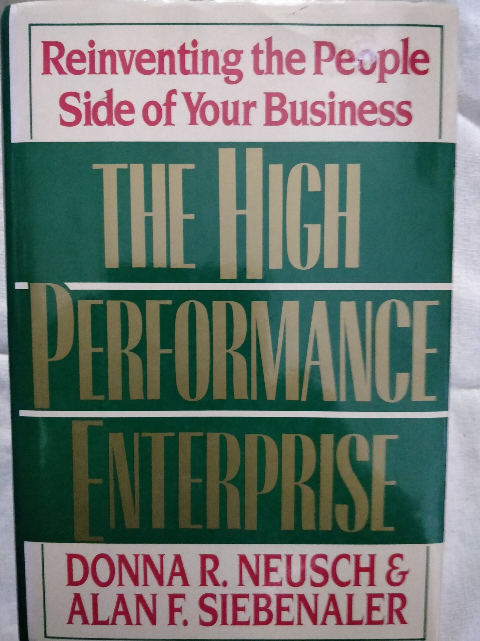 High Performnce Enterprise: Reinventing the People Side of Your Business