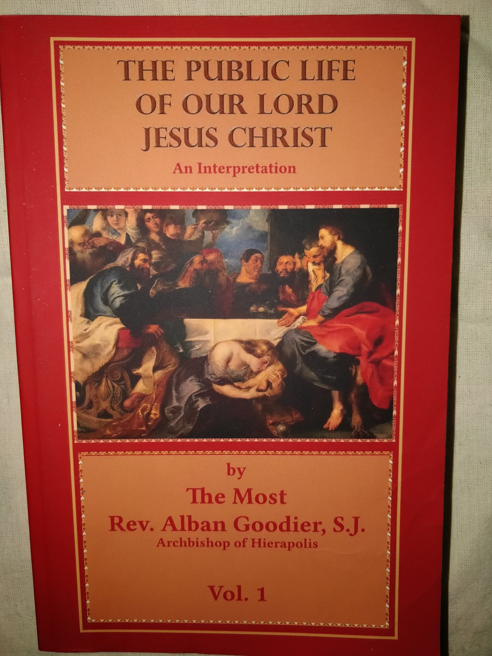 The Public Life of Our Lord Jesus Christ: An Interpretation - Volume 1