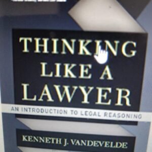 Thinking Like a Lawyer: An Introduction to Legal Reasoning