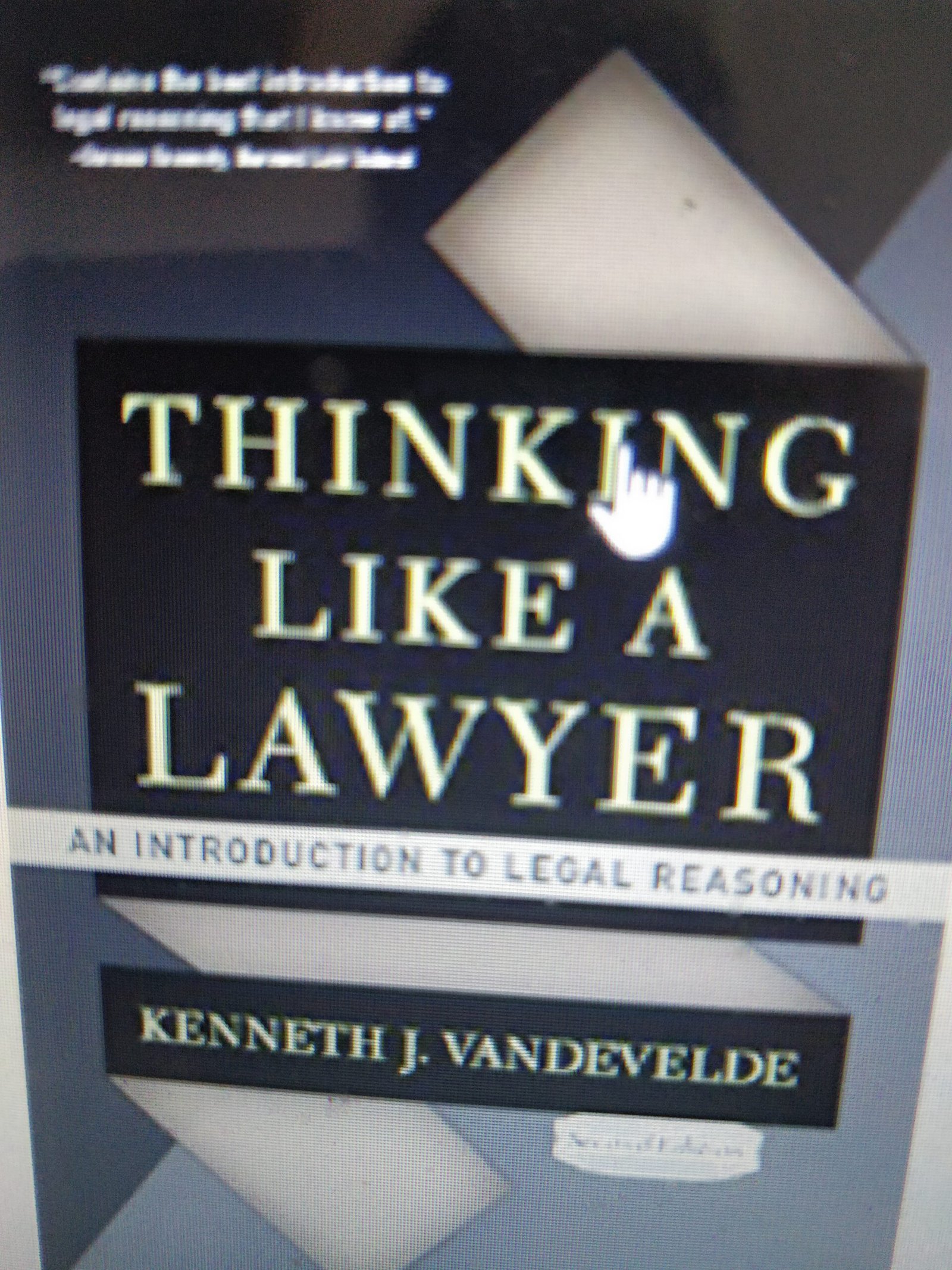 Thinking Like a Lawyer: An Introduction to Legal Reasoning