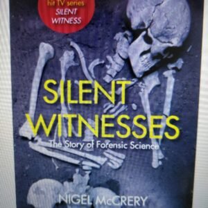 Silent Witnesses: The Story of Forensic Science