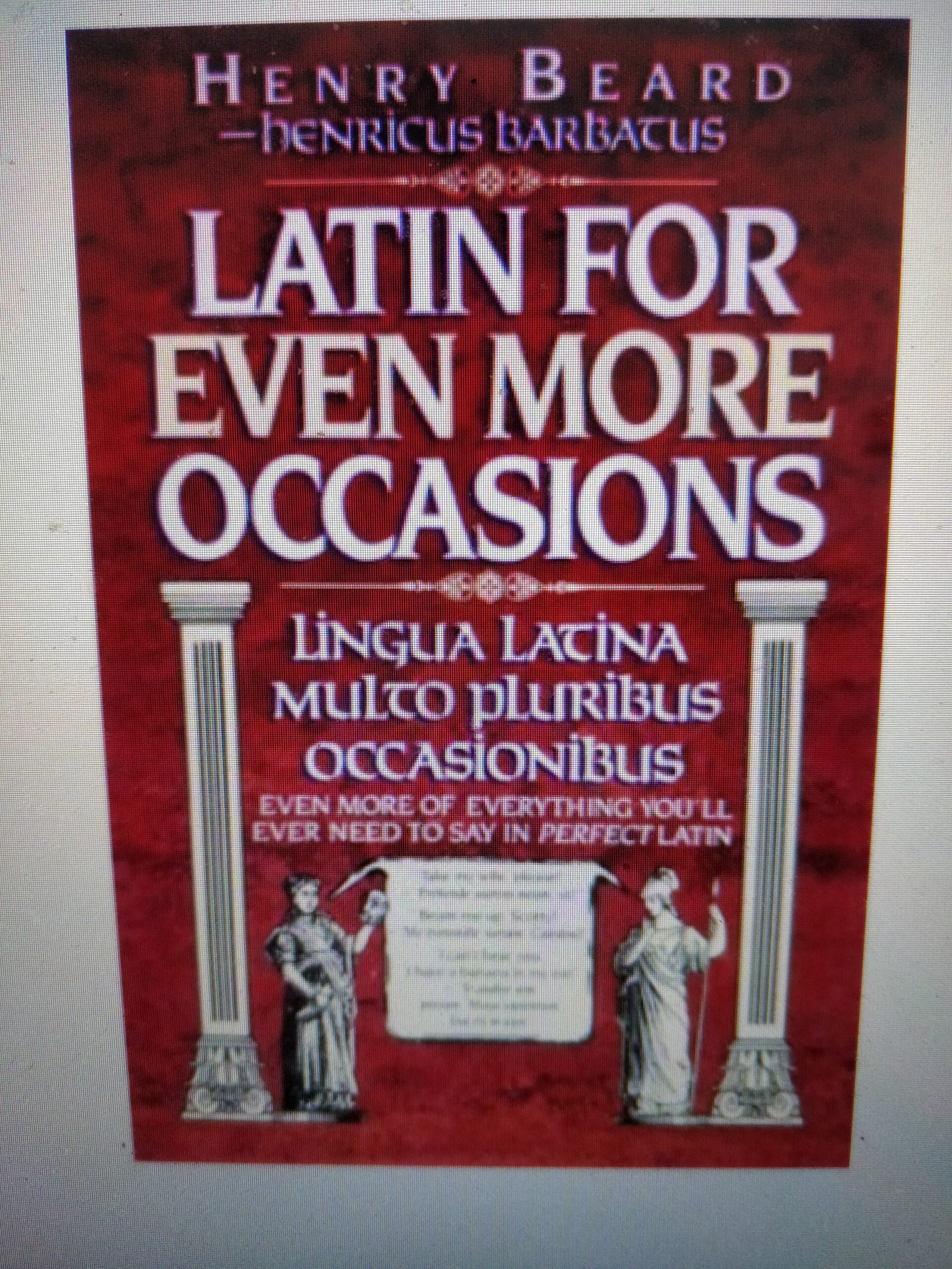Latin for Even More Occasions by Henry Beard