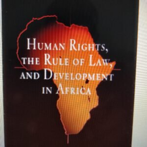 Human Rights, the Rule of Law, and Development in Africa (Pennsylvania Studies in Human Rights)
