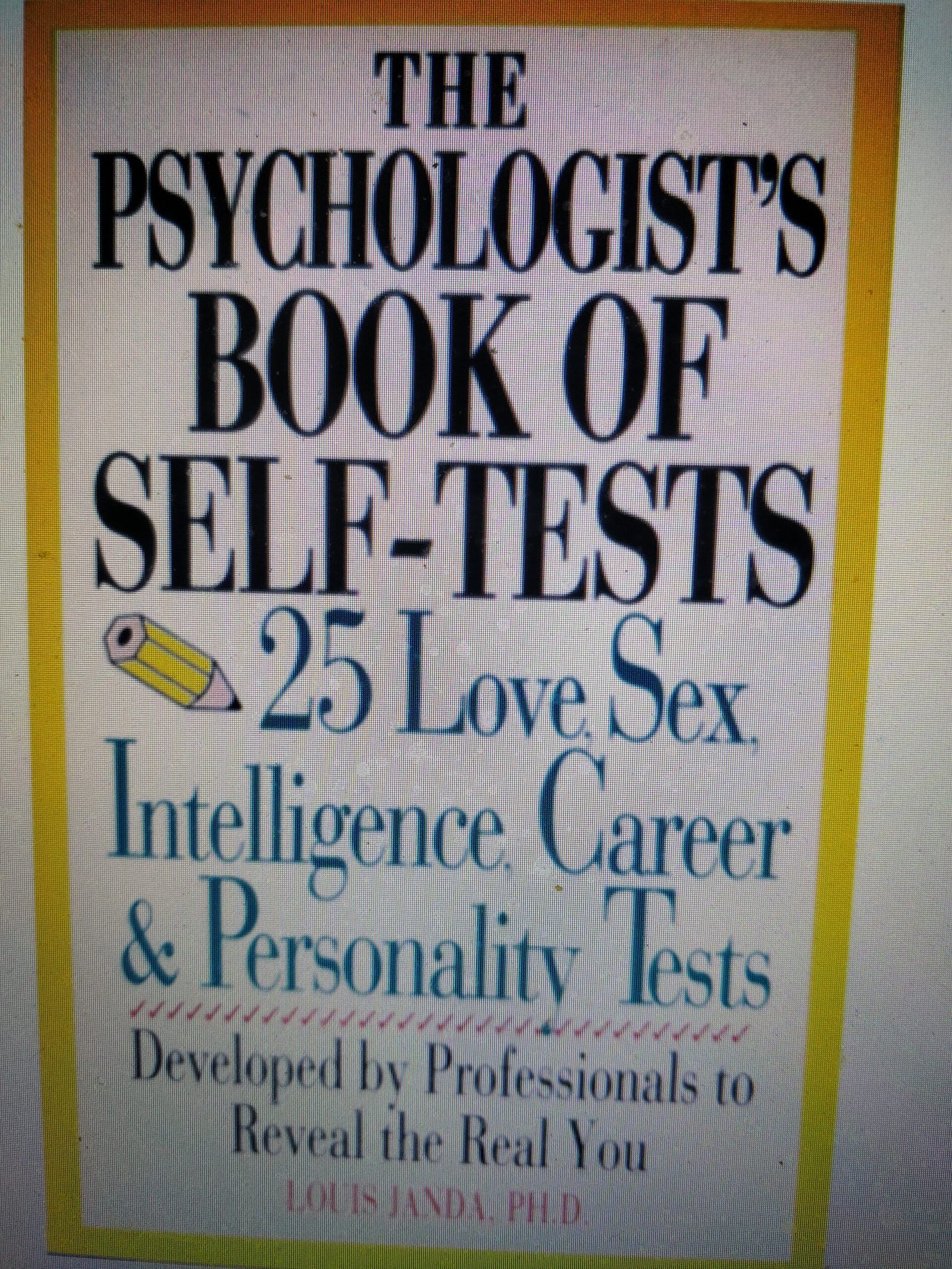 The Psychologist's Book of Self-Tests: 25 Love, Sex, Intelligence, Career and Personality Tests Developed by Professionals to Reveal the Real You (Perigee)