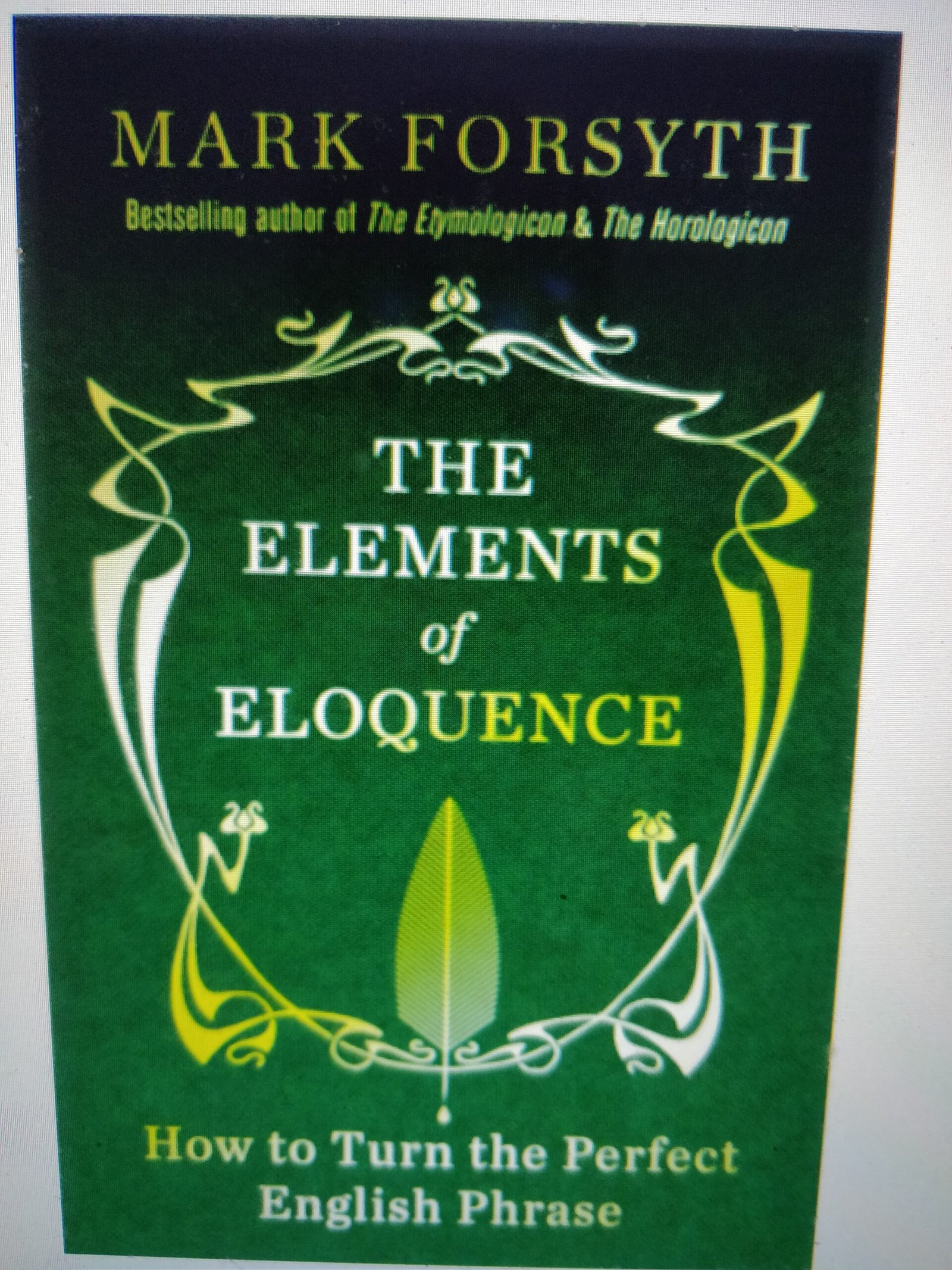 The Elements of Eloquence: How to Turn the Perfect English Phrase