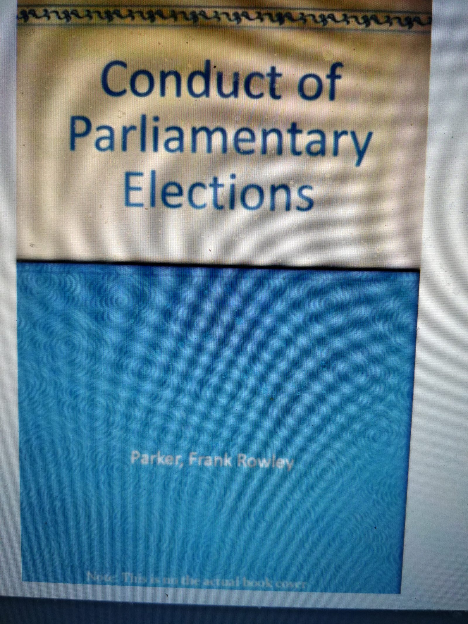 Conduct of Parliamentary Elections