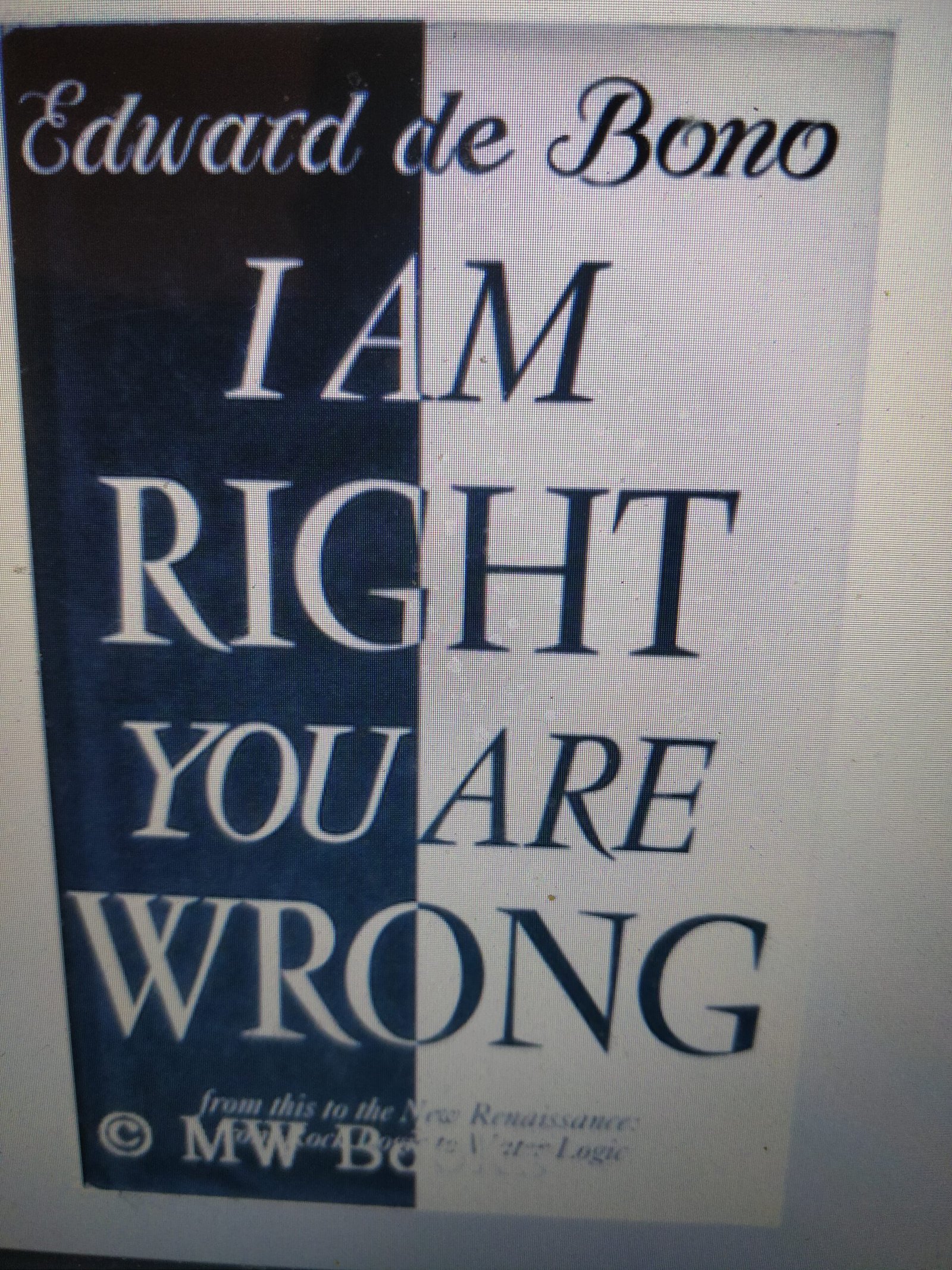 I Am Right You Are Wrong: From This to the New Renaissance;from Rock Logic to Water Logic