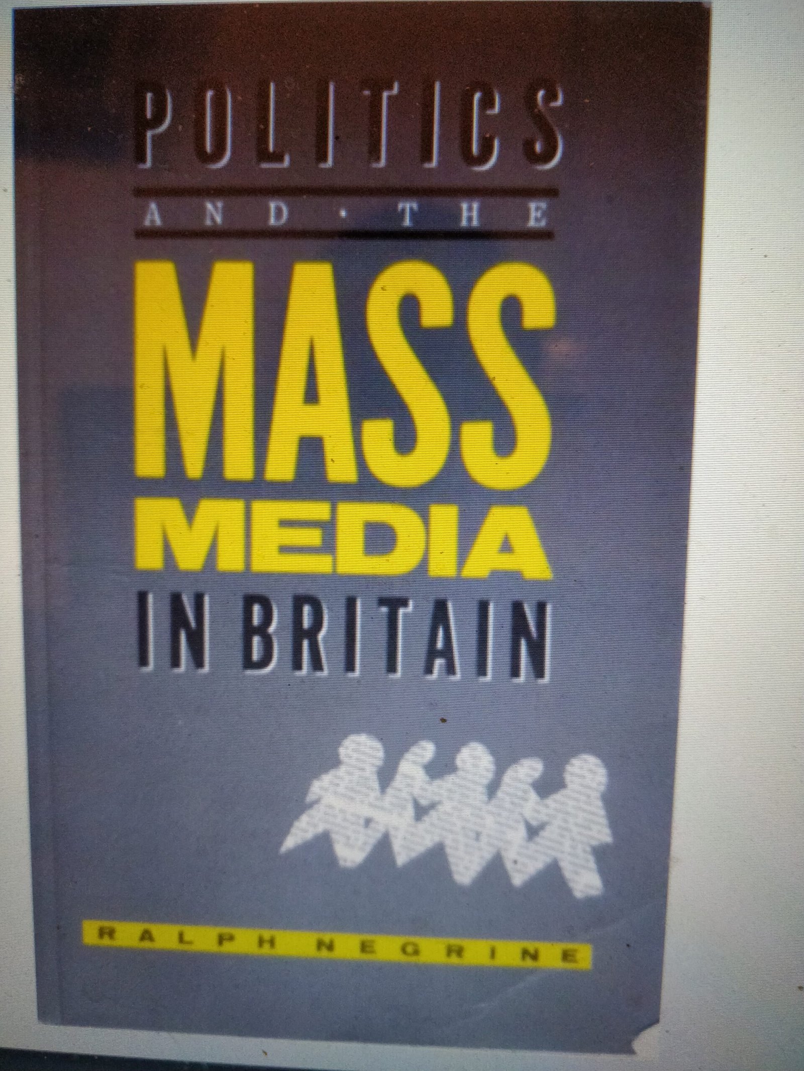 Politics and the Mass Media in Britain
