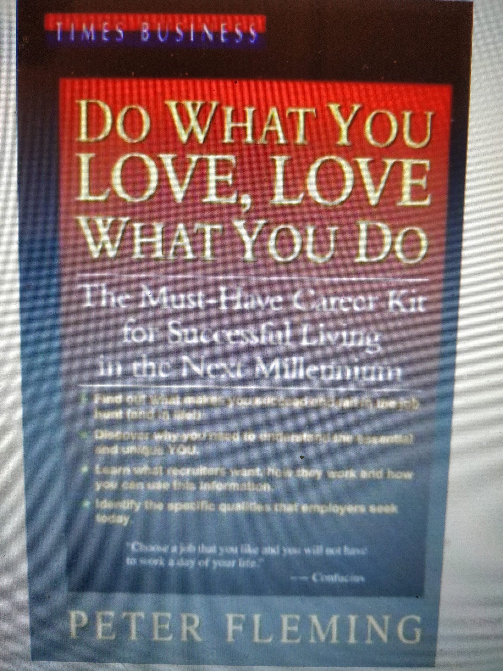 Do What You Love, Love What You Do: The Must-Have Career Kit for Succesful Living in the Next Millenium