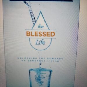 The Blessed Life: Unlocking the Rewards of Generous Living