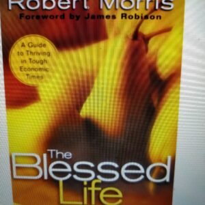 Blessed Life The: The Simple Secret of Achieving Guaranteed Financial Success