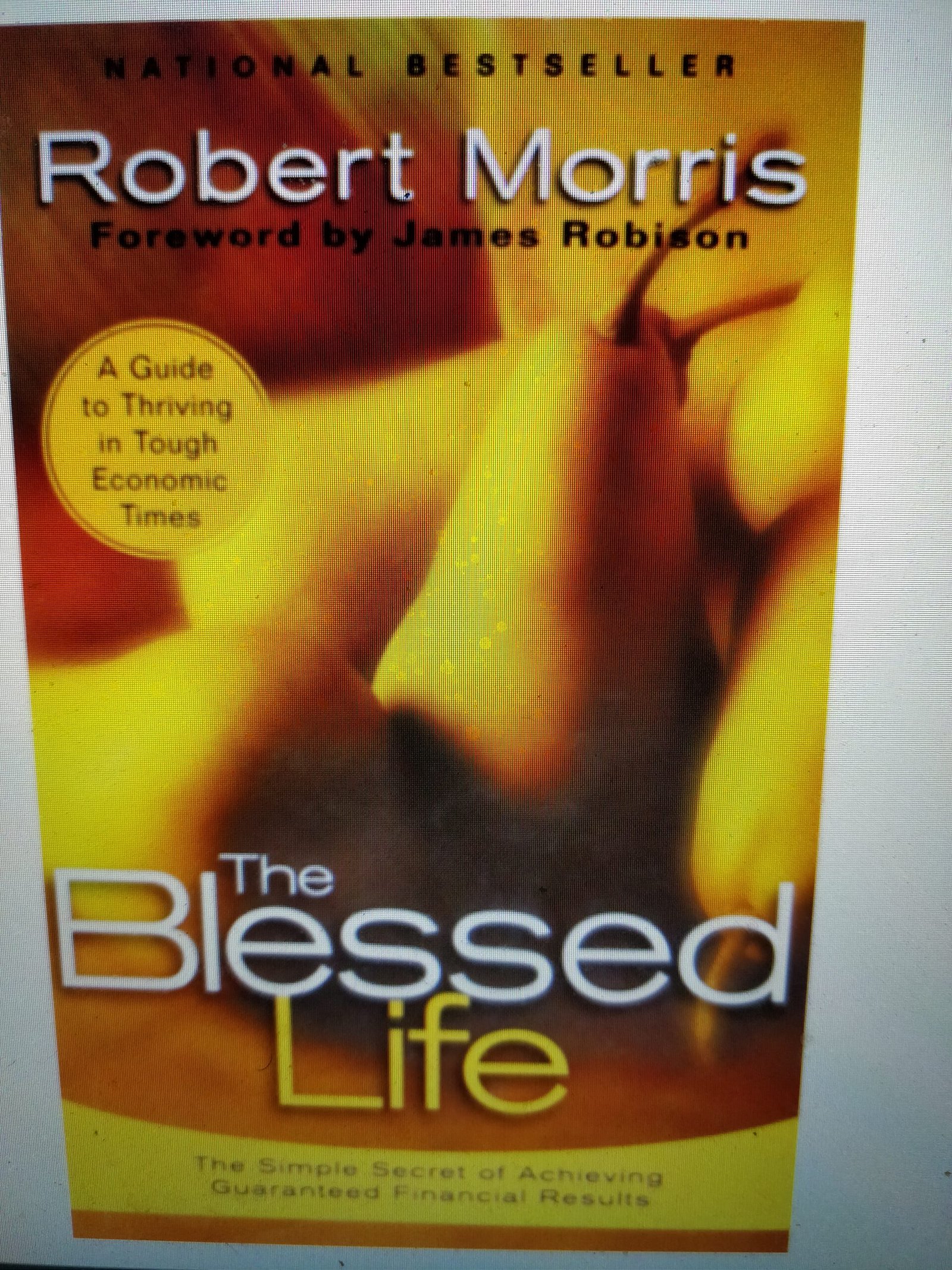 Blessed Life The: The Simple Secret of Achieving Guaranteed Financial Success