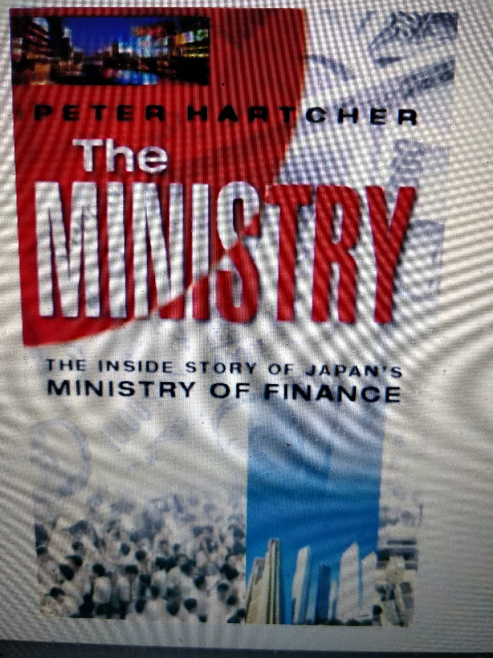 The Ministry: The Inside Story of Japan’s Ministry of Finance