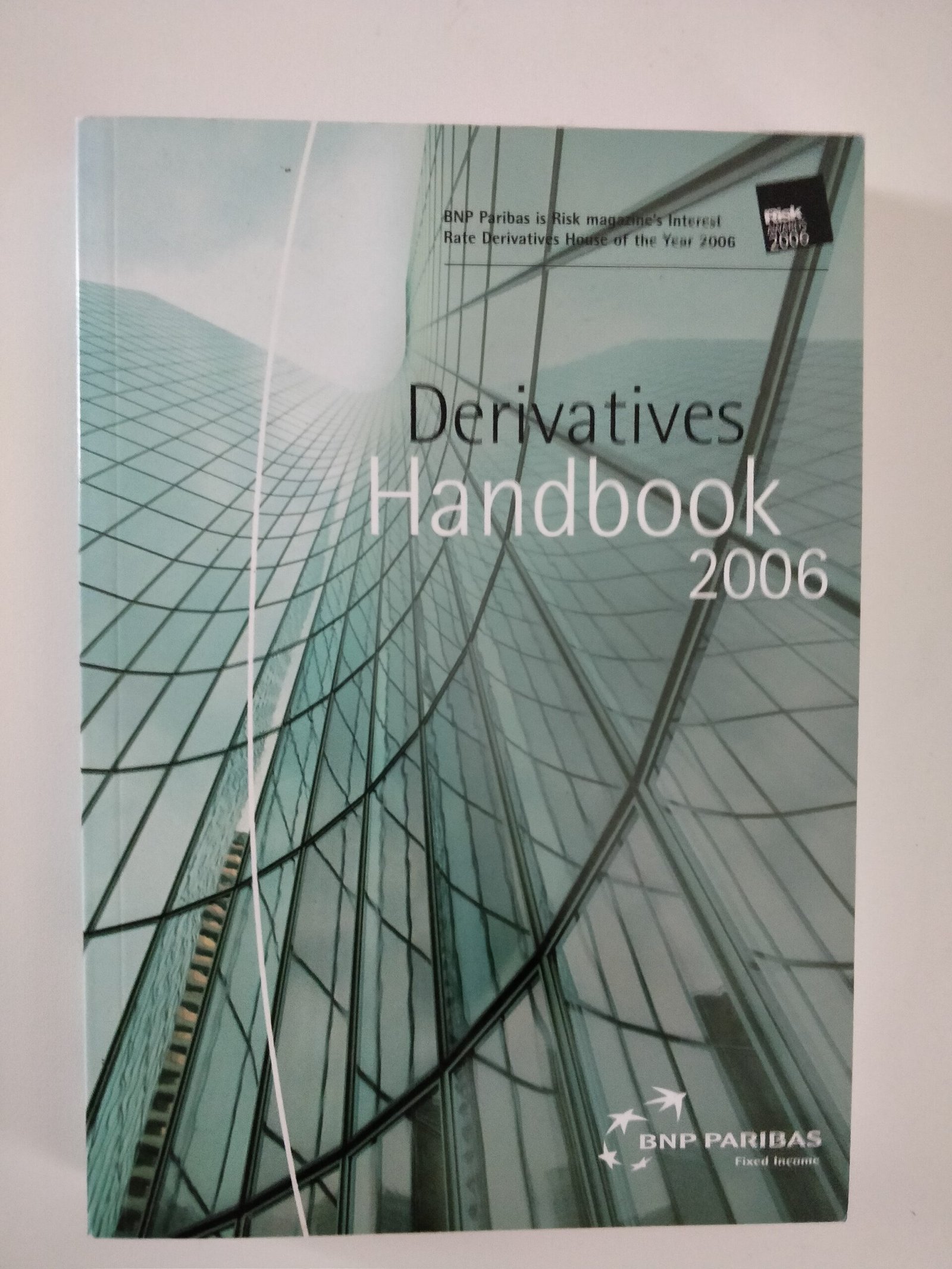 BNP Paribas Fixed Income Derivatives Handbook 2006