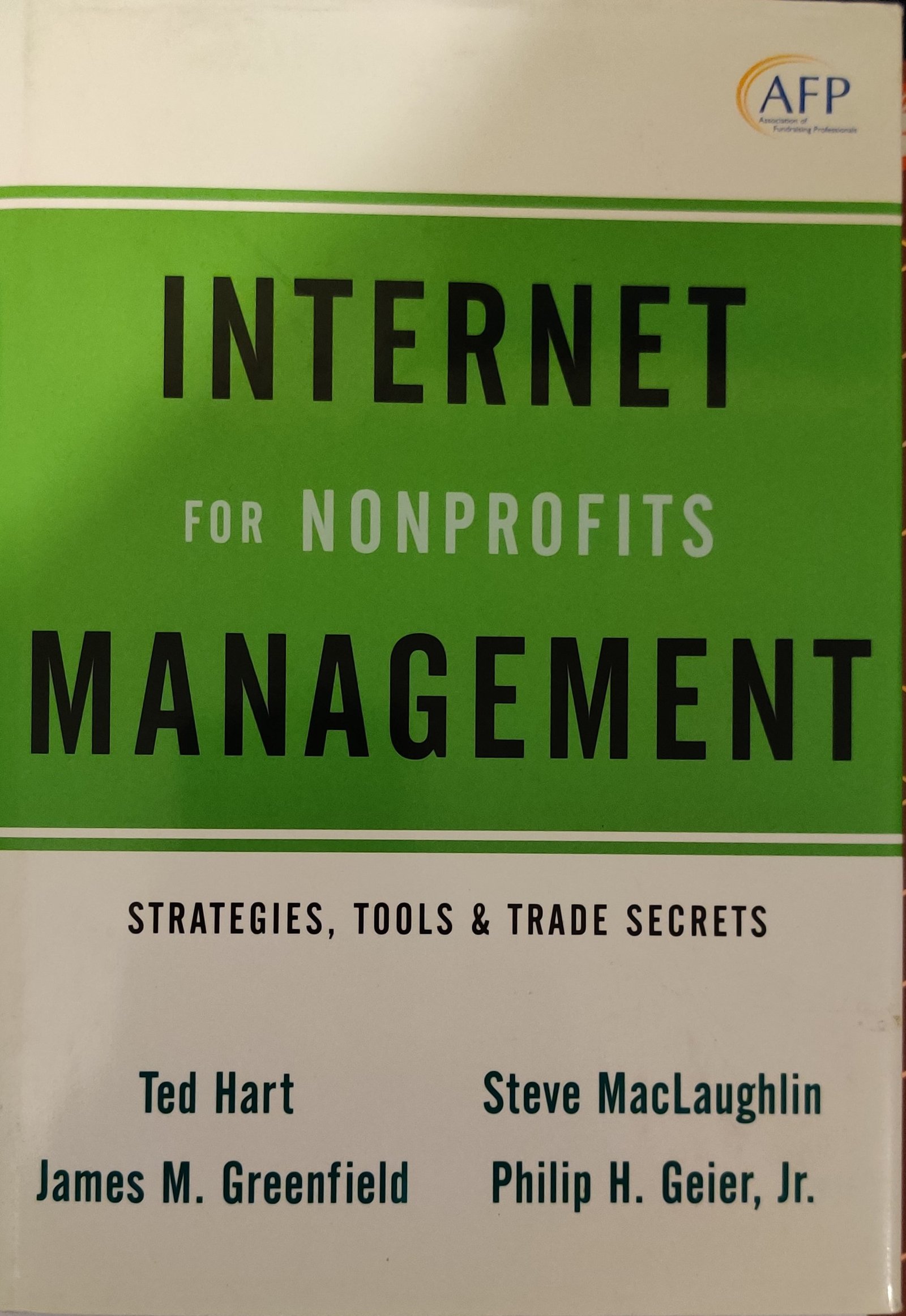 Internet Management for Nonprofits: Strategies, Tools & Trade Secrets