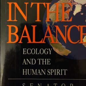 Earth In The Balance: Ecology and the Human Spirit