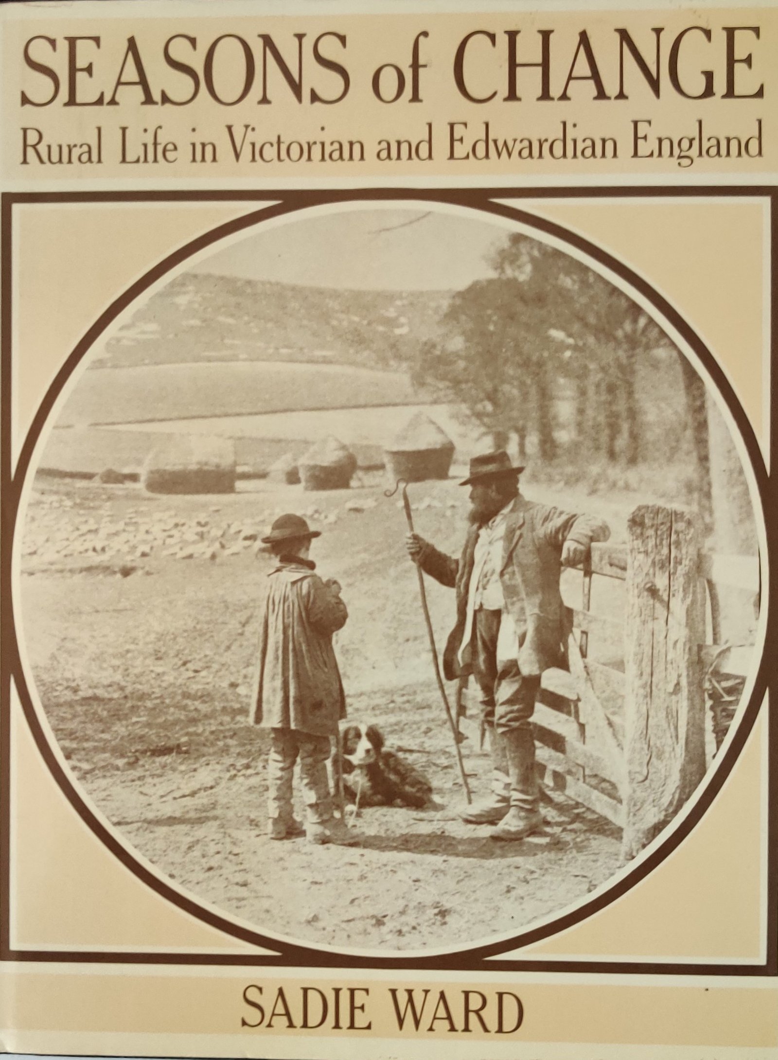 Seasons of Change: Rural Life in Victorian and Edwardian England