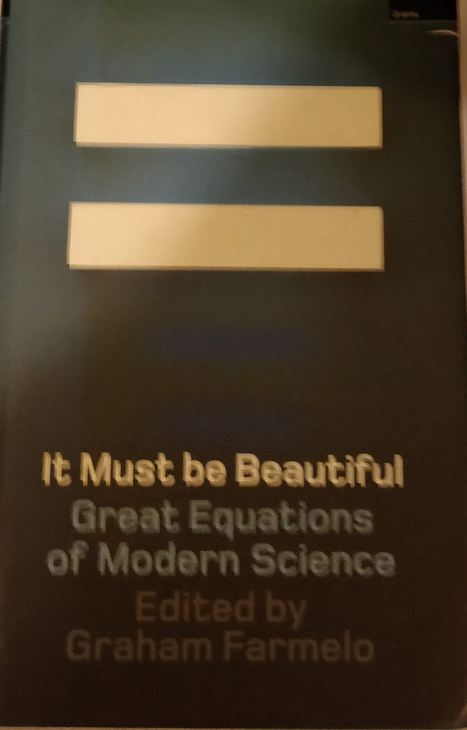 It Must Be Beautiful: Graet Equations of Modern Science