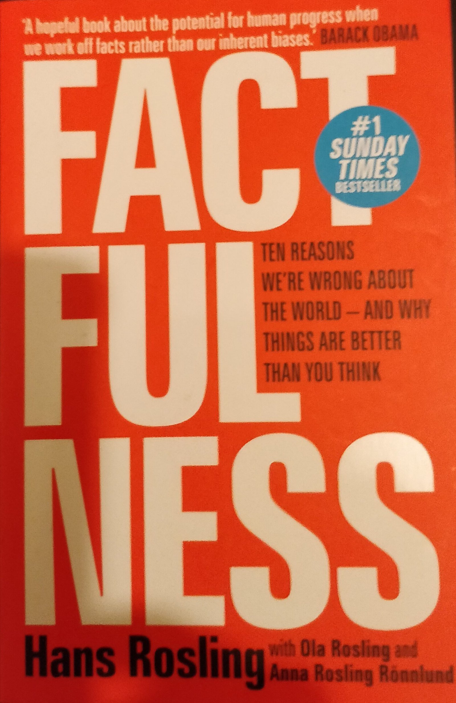 Factfulness: The Reasons We're Wrong About The World- And Why Things Are Better Than You Think