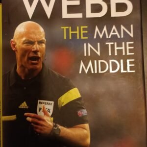The Man in the Middle: The Autobiography of the World Cup Final Referee