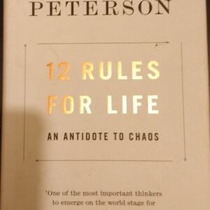 12 Rules For Life: An Antidote To Chaos