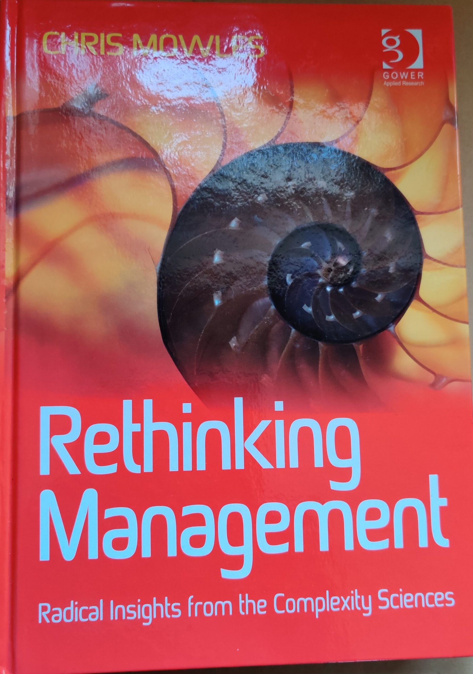 Rethinking Management: Radical Insights from the Complexity Sciences