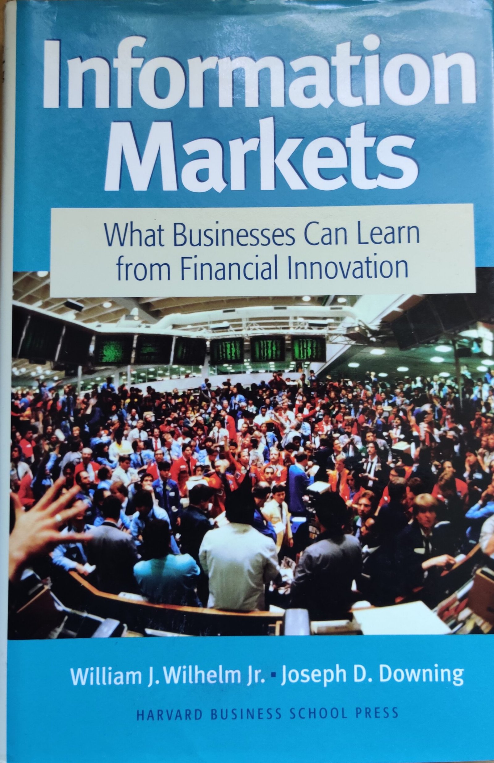 Information Markets: What Businesses Can Learn from Financial Innovation