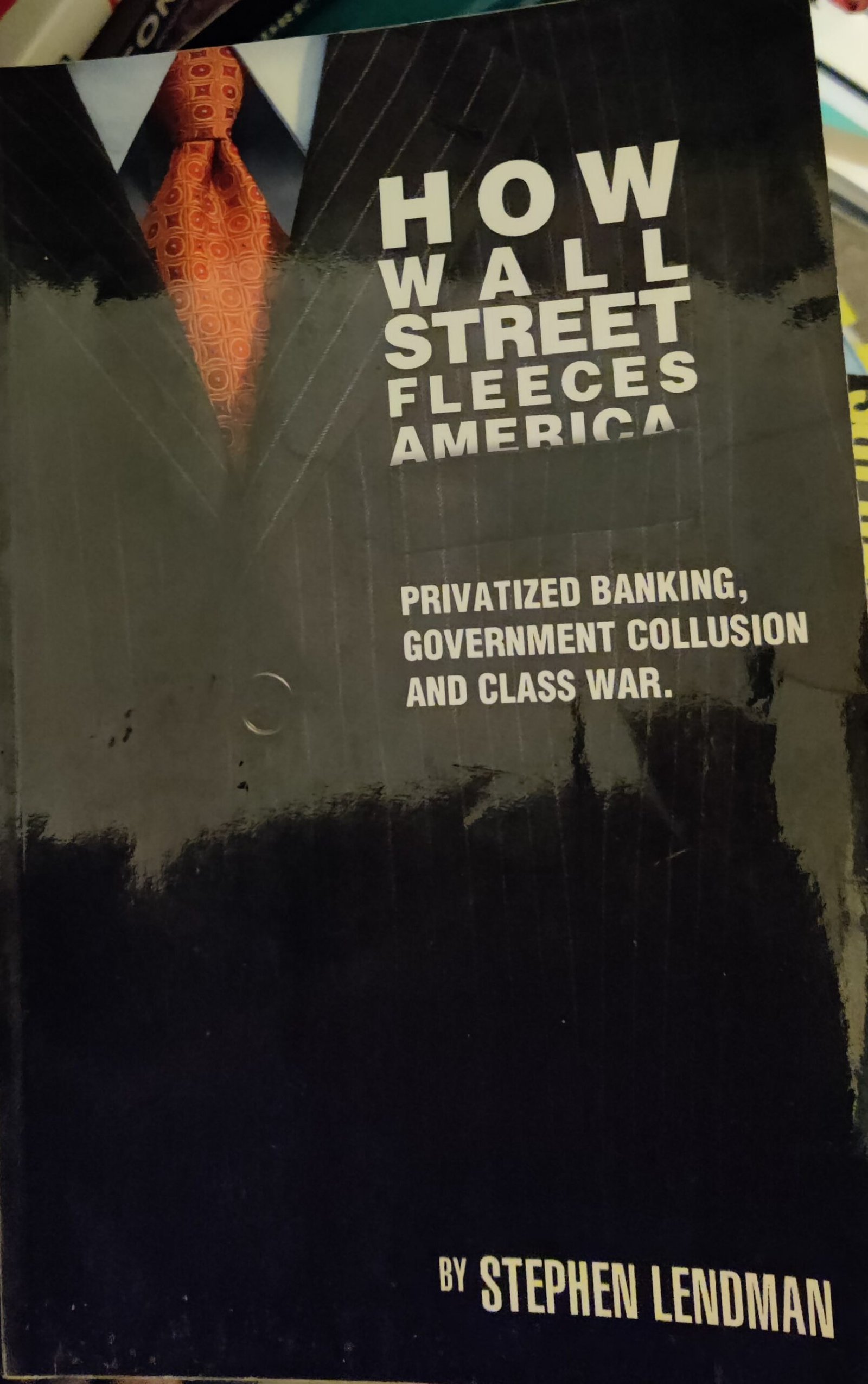 How Wall Street Fleeces America: Privatised Banking, Government Collusion and Class War