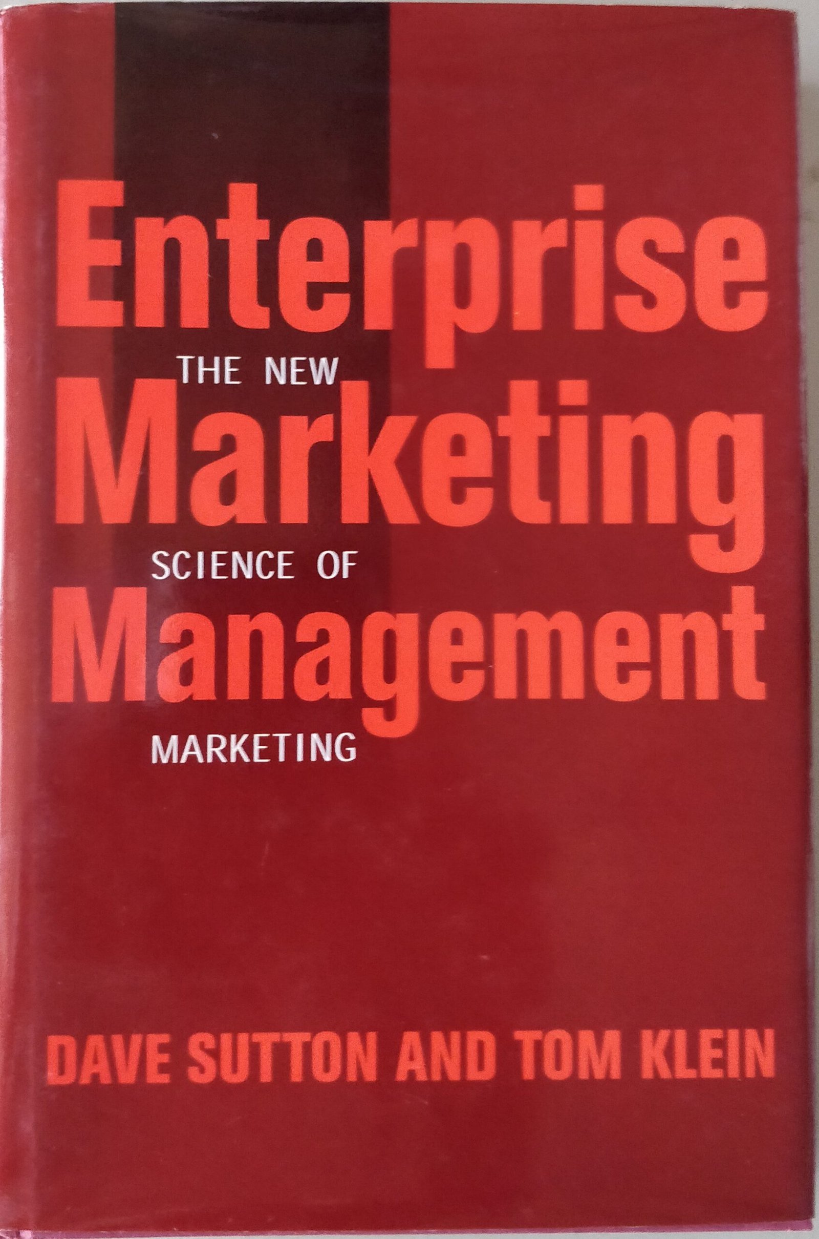 Enterprise Marketing Management: The New Science of Marketing