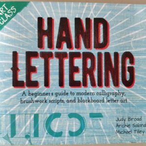 Hand Lettering: A Beginner's Guide to Modern Calligraphy, Brushwork, Scripts, and Blackboard Letter Art