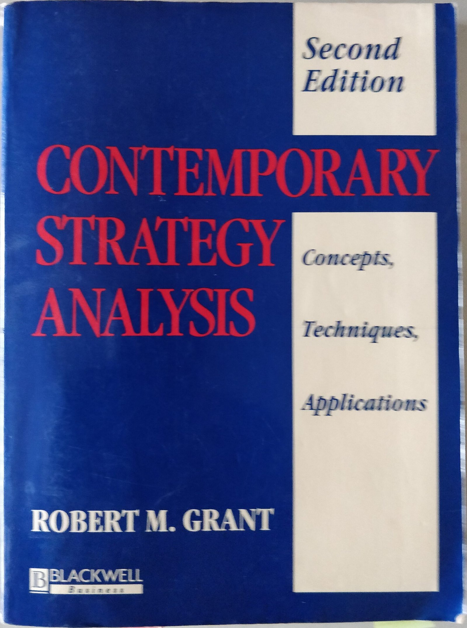 Contemporary Strategy Analysis: Concepts, Techniques, Applications
