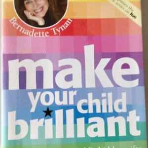 Make Your Child Brilliant: Uncovering Your Child's Hidden Gifts