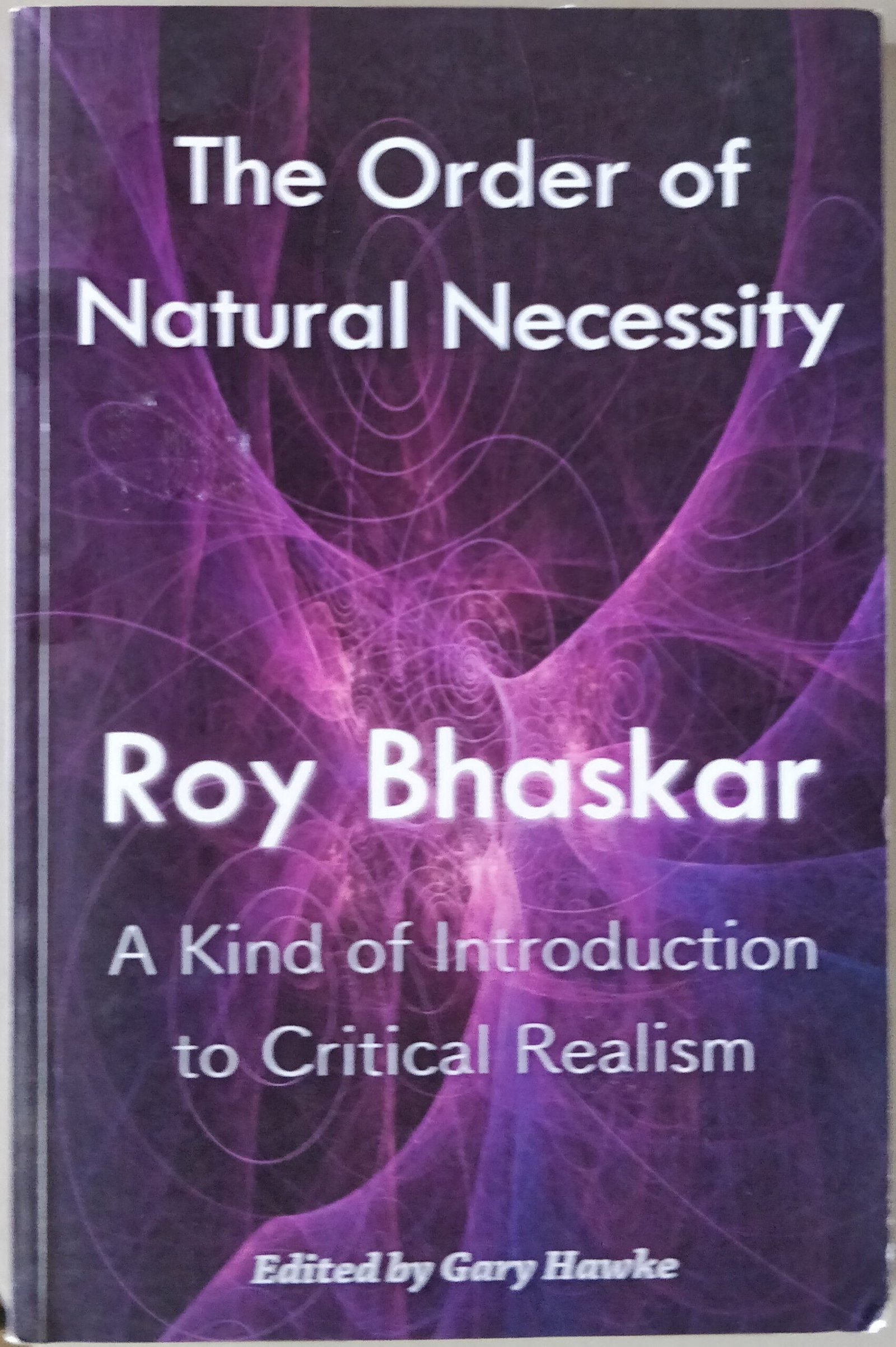 The Order of Natural Necessity: A Kind of Introduction to Critical Realism