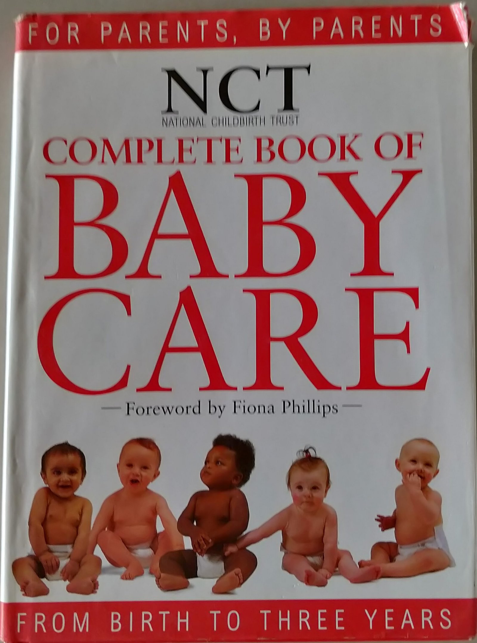National Childbirth Trust: Complete Book of Baby Care from Birth to Three Years
