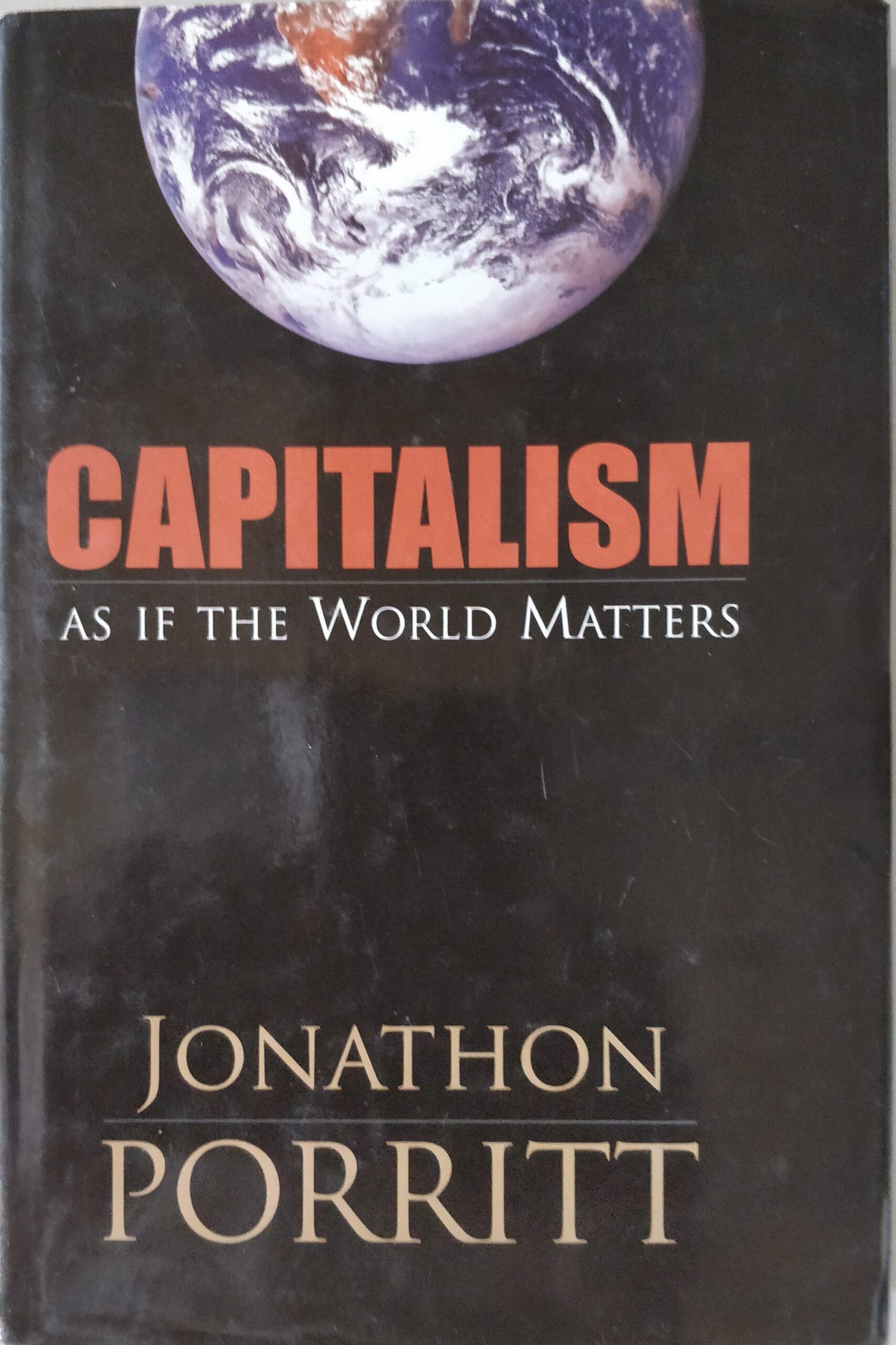 Capitalism: As If The World Matters by Jonathon Porritt