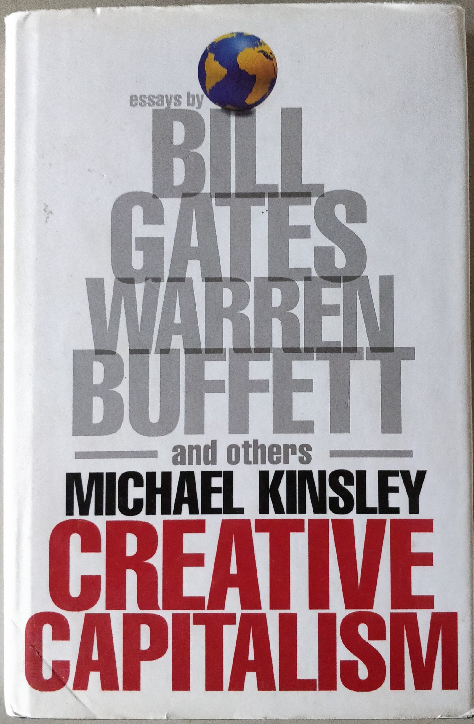Creative Capitalism: Bill Gates, Warren Buffet and Others by Michael Kinsley