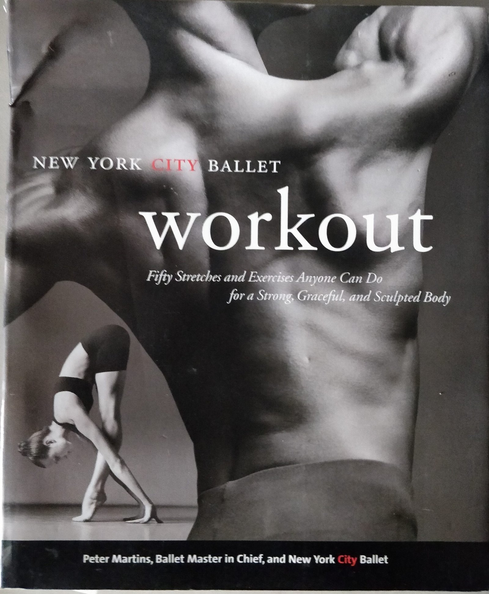 The New York City Ballet Workout: Fifty Stretches and Exercises Anyone Can Do for Strength, Graceful and Sculpted Body