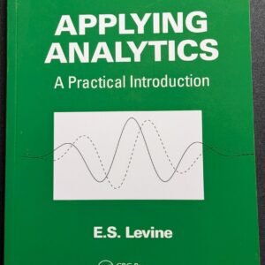 Applying Analytics: A Practical Introduction by E.S. Levine