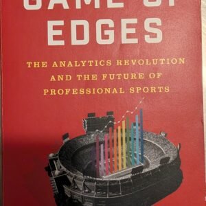 Game of Edges: The Analytics Revolution and the Future of Professional Sports by Bruce Schoenfeld