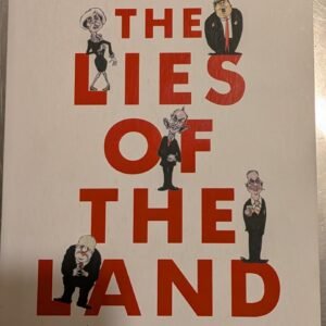The Lies of the Land: An Honest History of Political Deceit by Adam Macqueen