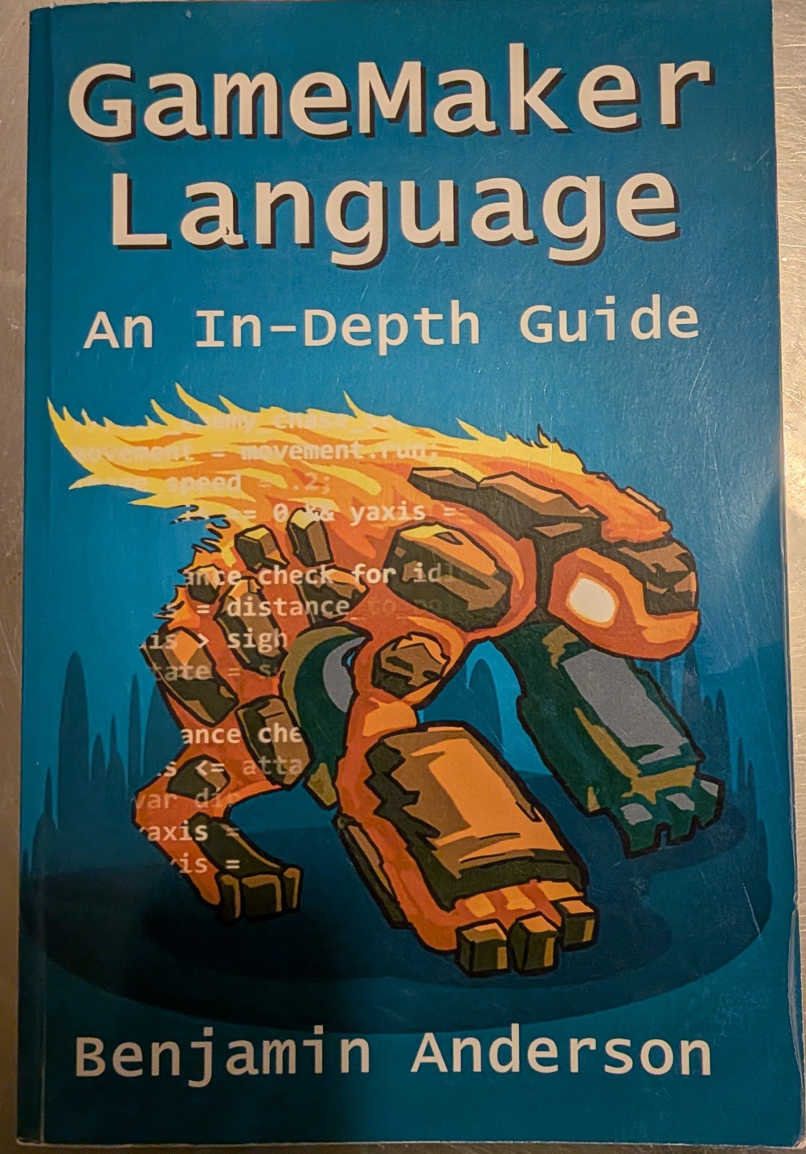 GameMaker Language: An In-Depth Guide by Benjamin Anderson