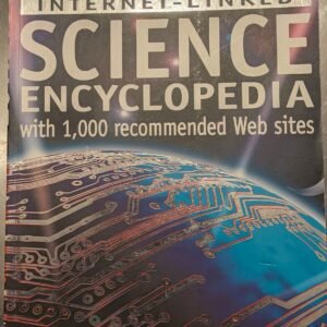 The Usborne Internet-Linked Science Encyclopaedia with 1,00 Recommended Web Sites