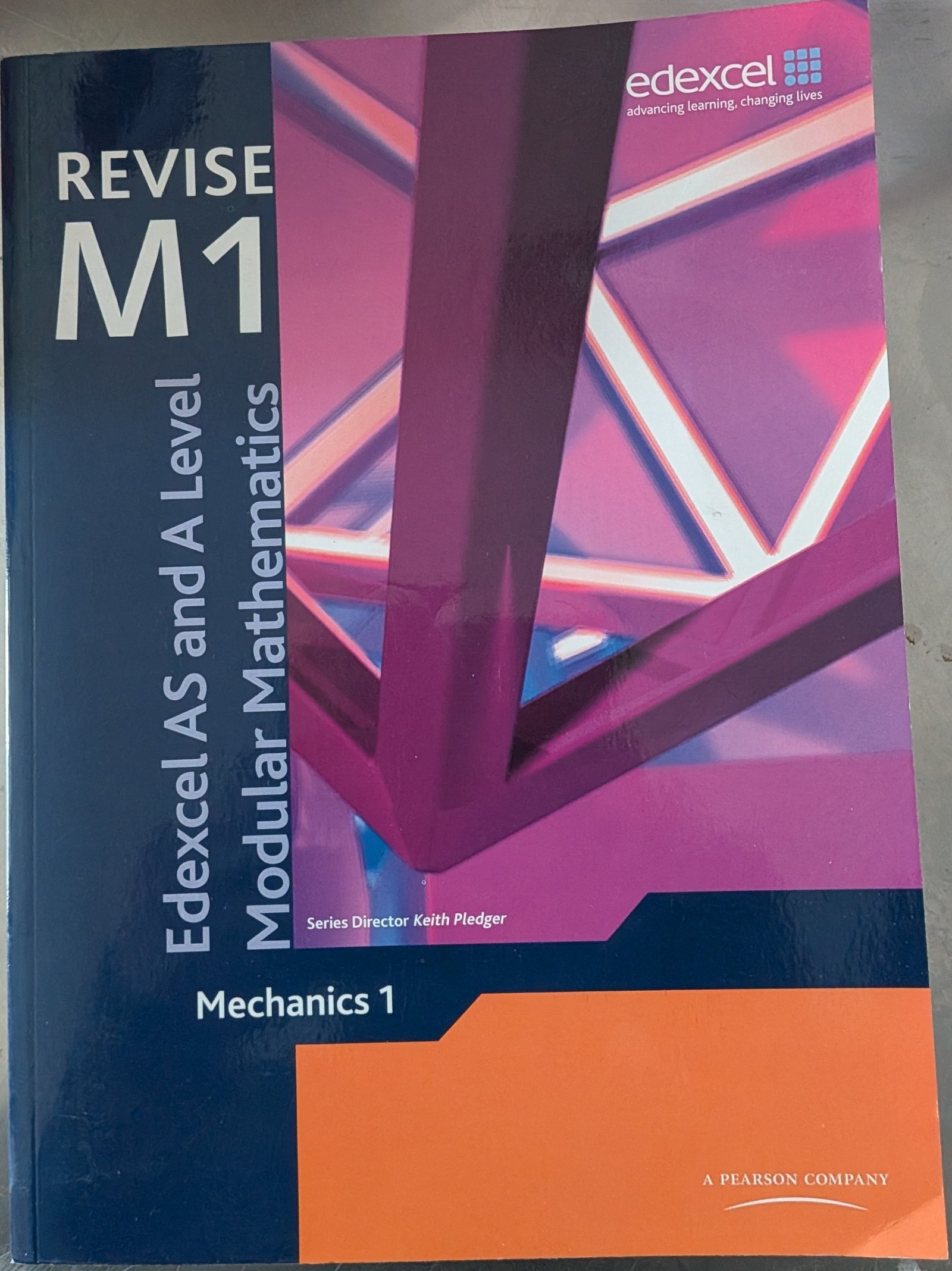 Edexcel AS and A Level Modular Mechanics (Revise M1) Mechanics 1 by Keith Pledger